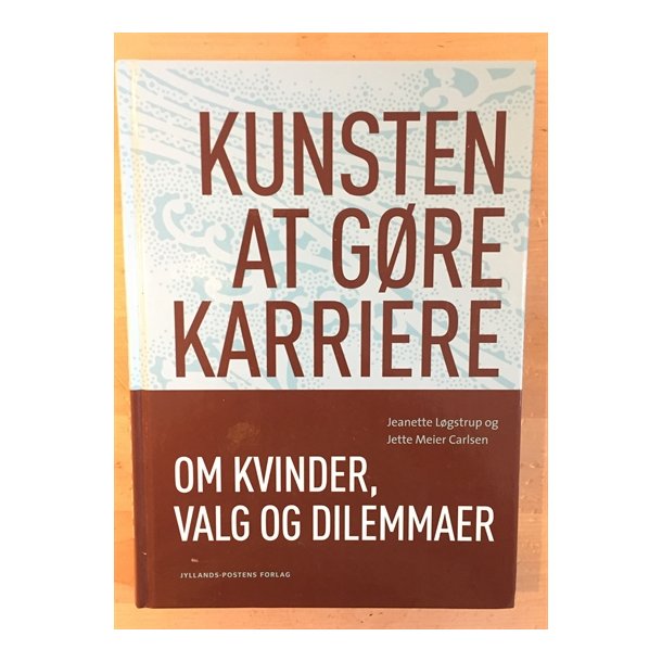 Lgstrup, Jeanette og Jette Meier Carlsen: Kunsten at gre karriere